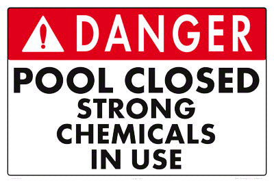 Danger Pool Closed Sign (Strong Chemicals) - 18 x 12 Inches on Heavy-Duty Aluminum