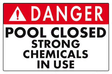 Danger Pool Closed Sign (Strong Chemicals) - 18 x 12 Inches on Heavy-Duty Aluminum