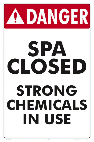 Danger Spa Closed Sign (Strong Chemicals) - 12 x 18 Inches on Styrene Plastic