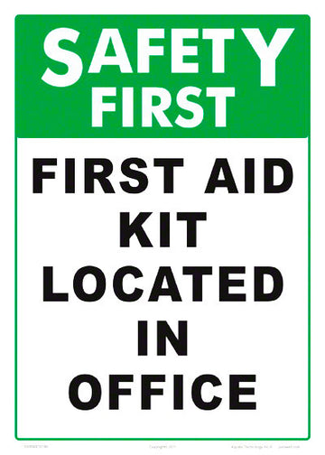 Safety First Aid Kit Located in Office Sign - 10 x 14 Inches on Styrene Plastic