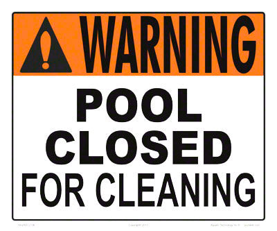 Pool Closed for Cleaning Warning Sign - 12 x 10 Inches on Styrene Plastic