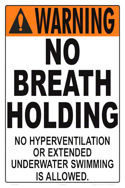 No Breath Holding Warning Sign - 12 x 18 Inches on Heavy-Duty Aluminum