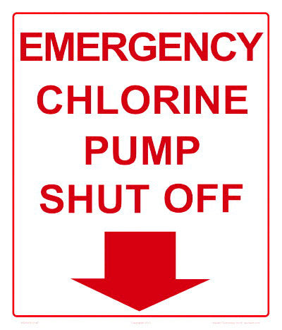 Emergency Chlorine Pump Shut Off Sign - 12 x 14 Inches on Heavy-Duty Aluminum
