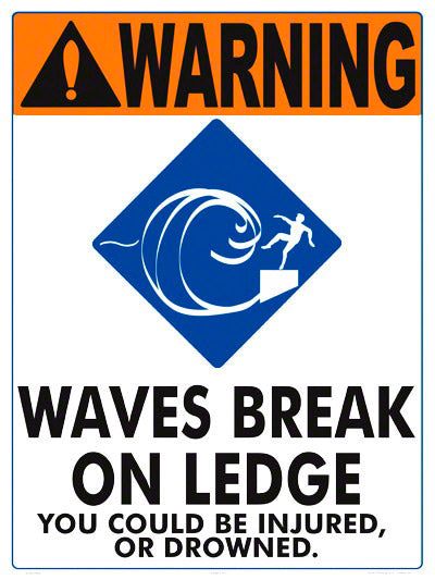 Waves Break on Ledge Warning Sign - 18 x 24 Inches on Styrene Plastic