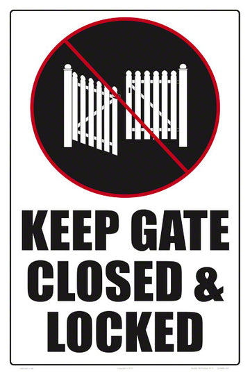 Keep Gate Closed and Locked Sign - 12 x 18 Inches on Styrene Plastic