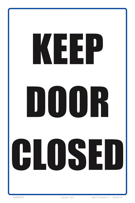 PLEASE KEEP DOOR CLOSED AT ALL TIMES SIGN- WHITE ALUMINUM