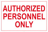 Authorized Personnel Only Sign - 18 x 12 Inches on Heavy-Duty Aluminum