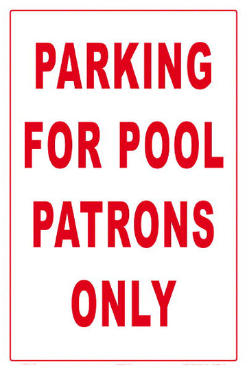 Parking for Pool Patrons Only Sign - 12 x 18 Inches on Heavy-Duty Aluminum