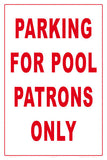 Parking for Pool Patrons Only Sign - 12 x 18 Inches on Styrene Plastic