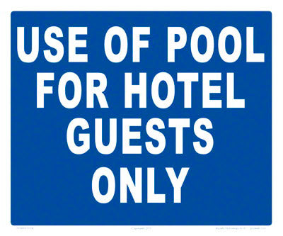 Use of Pool for Hotel Guests Only Sign - 12 x 10 Inches on Styrene Plastic