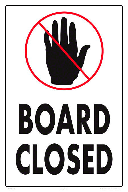 Board Closed Sign - 12 x 18 Inches on Styrene Plastic