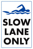 Slow Lane Only Sign - 12 x 18 Inches on Styrene Plastic