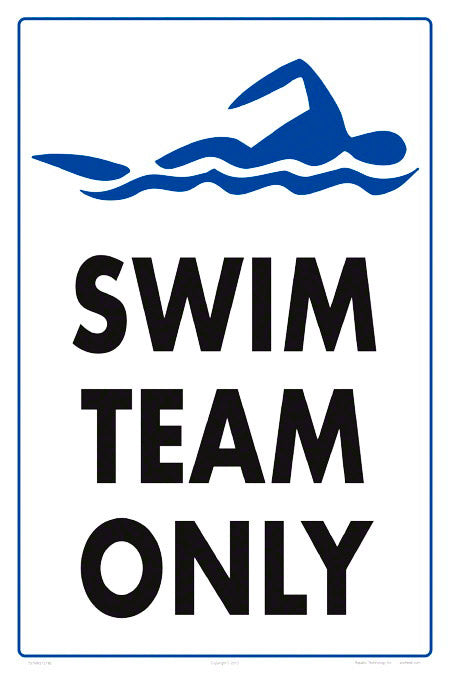 Swim Team Only Sign - 12 x 18 Inches on Styrene Plastic