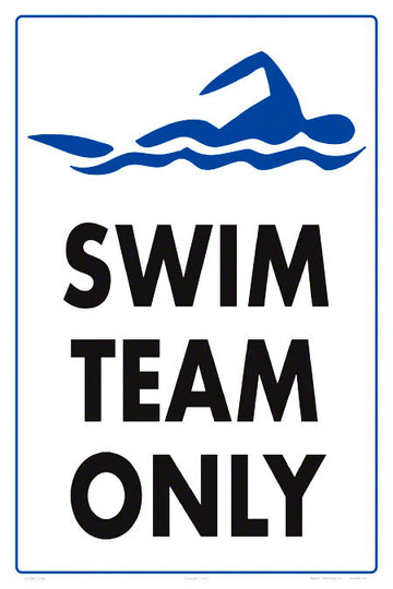Swim Team Only Sign - 12 x 18 Inches on Styrene Plastic