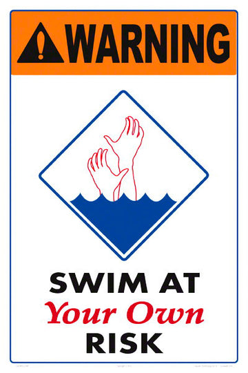 Swim At Your Own Risk Warning Sign - 12 x 18 Inches on Heavy-Duty Aluminum