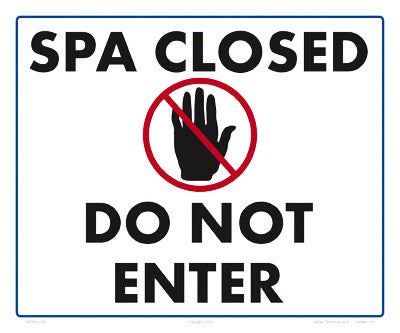 Spa Closed Do Not Enter Sign - 12 x 10 Inches on Heavy-Duty Aluminum