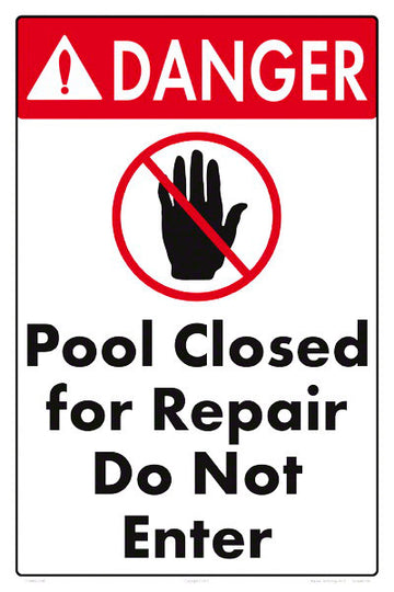 Danger Pool Closed for Repair Sign - 12 x 18 Inches on Heavy-Duty Aluminum