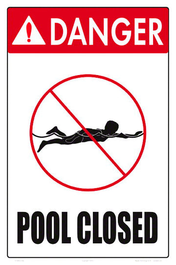Danger Pool Closed Sign - 12 x 18 Inches on Styrene Plastic