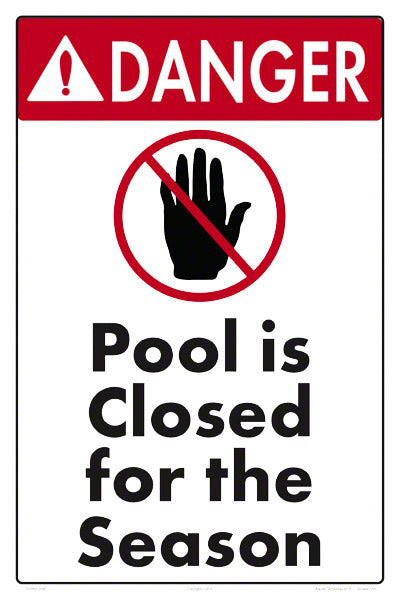 Danger Pool Closed for the Season Sign - 12 x 18 Inches on Heavy-Duty Aluminum