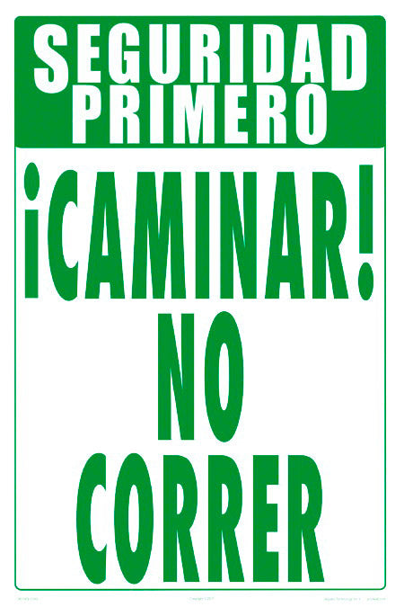 Safety First Walk Do Not Run Sign in Spanish - 12 x 18 Inches on Heavy-Duty Aluminum