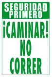 Safety First Walk Do Not Run Sign in Spanish - 12 x 18 Inches on Styrene Plastic