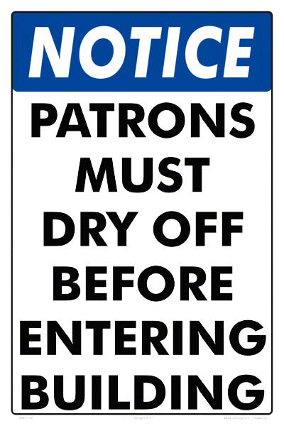 Notice Patrons Must Dry Off Sign - 12 x 18 Inches on Heavy-Duty Aluminum