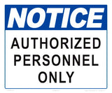 Notice Authorized Personnel Only Sign - 12 x 10 Inches on Heavy-Duty Aluminum