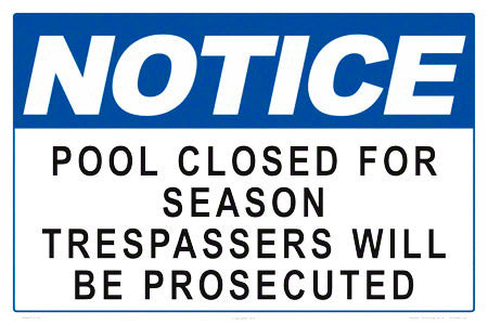 Notice Pool Closed for Season Sign - 18 x 12 Inches on Heavy-Duty Aluminum
