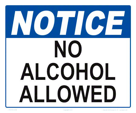 Notice No Alcohol Allowed Sign - 12 x 10 Inches on Styrene Plastic