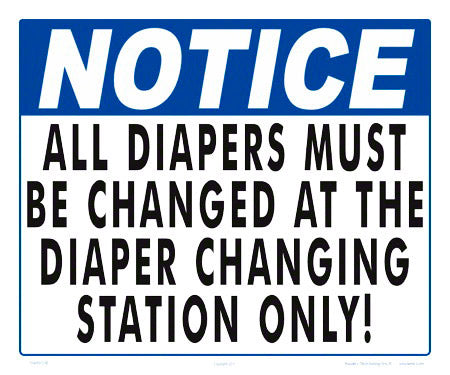 Notice Change Diapers at Station Sign - 12 x 10 Inches on Heavy-Duty Aluminum