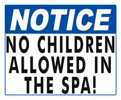 Notice No Children Allowed in Spa Sign - 12 x 10 Inches on Heavy-Duty Aluminum