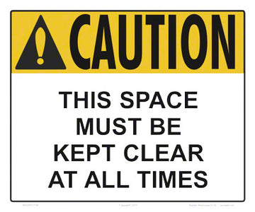 This Space Must be Kept Clear Caution Sign - 12 x 10 Inches on Heavy-Duty Aluminum