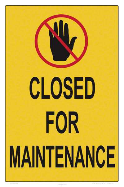 Closed for Maintenance Sign - 12x18 Inch
