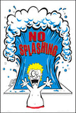 No Splashing Humor Sign - 12 x 18 Inches on Styrene Plastic