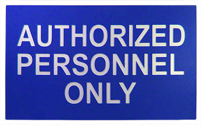 Authorized Personnel Only Sign - 18 x 12 Inches Engraved on Blue/White Heavy-Duty Plastic .25