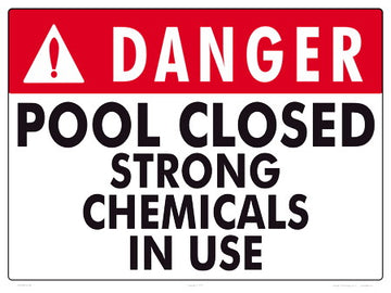 Danger Pool Closed Sign (Strong Chemicals) - 24 x 18 Inches on Heavy-Duty Aluminum