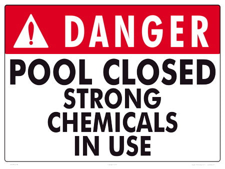 Danger Pool Closed Sign (Strong Chemicals) - 24 x 18 Inches on Styrene Plastic