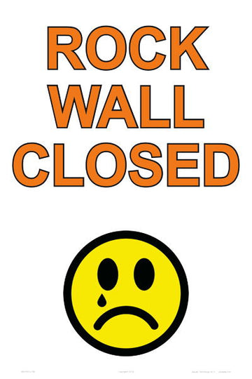 Rock Wall Closed Sign - 12 x 18 Inches on Heavy-Duty Aluminum