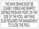 Main Drains Must Be Visible Sign - 24 x 18 Inches on Styrene Plastic