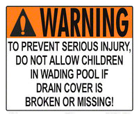 Wading Pool Drain Cover Warning Sign - 12 x 10 Inches on Heavy-Duty Aluminum