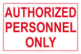 Authorized Personnel Only Sign - 12 x 8 Inches on Styrene Plastic