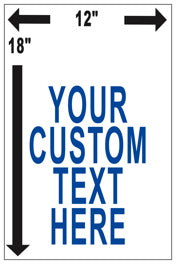Custom Sign 12 x 18 Inches on Vinyl Adhesive