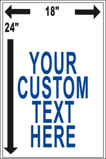 Custom Sign 18 x 24 Inches on White Styrene Plastic