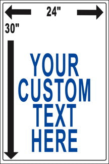 Custom Sign 24 x 30 Inches on White Styrene Plastic