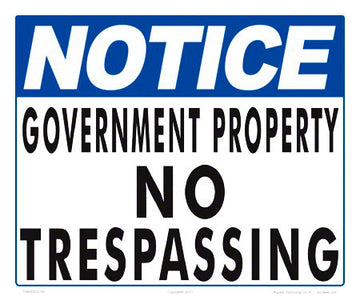 Government Property No Trespassing Sign - 12 x 10 Inches on Styrene Plastic