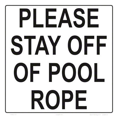 Please Stay Off Pool Rope Aluminum Sign - 12x12 Inch
