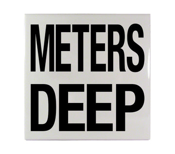 METERS DEEP Message Ceramic Smooth 6 Inch x 6 Inch Tile Depth Marker